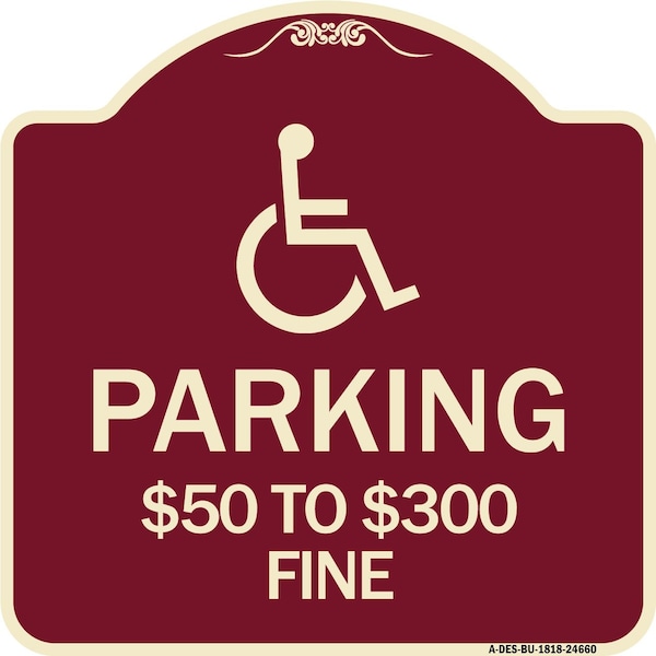 Signmission Handicapped Parking $50 to $300 Fine Heavy-Gauge Aluminum Sign, 18" x 18", BU-1818-24660 A-DES-BU-1818-24660 - main